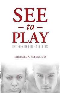 See to Play: The Eyes of Elite Athletes