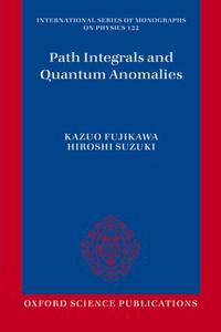 Path Integrals and Quantum Anomalies