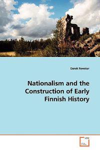 Nationalism and the Construction of Early Finnish History
