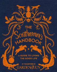 The Southerner's Handbook: A Guide to Living the Good Life