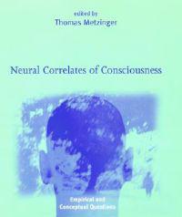 Neural Correlates of Consciousness