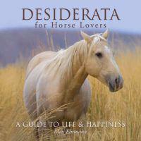 Desiderata for Horse Lovers