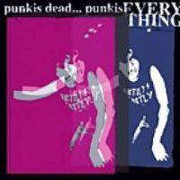 Punk Is Dead, Punk Is Everything