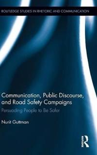 Communication, Public Discourse, and Road Safety Campaigns