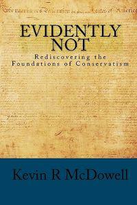 Evidently Not: Rediscovering the Foundations of Conservatism