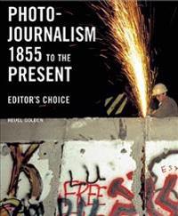 Photojournalism 1855 to the Present