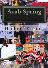 Arab Spring: The New Middle East in the Making (Essays)