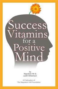 Success Vitamins for a Positive Mind: (Over 700 Mind Conditioners)