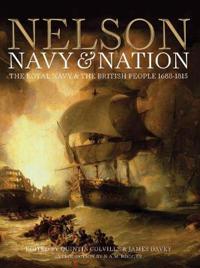 Nelson Navy & Nation: The Royal Navy & the British People, 1688-1815