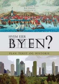 Hvem eier byen; plan, tekst, historie