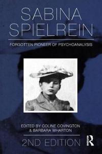 Sabina Spielrein: Forgotten Pioneer of Psychoanalysis