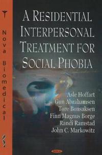 A Residential Interpersonal Treatment for Social Phobia