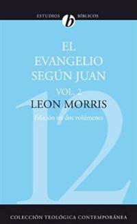 El Evangelio Segun Juan, Volumen Segundo = The Gospel According to John, Volume 2
