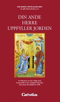 Din ande herre uppfyller jorden : ett dokument om den helige Ande