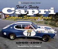 Ford's Feisty Capri: European Sporting Coupes 1969-1987