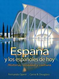 Espana y los Espanoles de Hoy: Historia, Sociedad y Cultura
