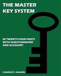 The Master Key System: In Twenty Four Parts, with Questionnaire and Glossary