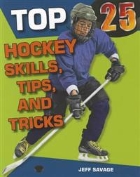 Top 25 Hockey Skills, Tips, and Tricks