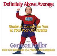 Definitely Above Average: Stories & Comedy for You & Your Poor Old Parents