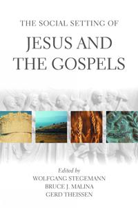 The Social Setting of Jesus and the Gospels