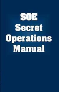 SOE Secret Operations Manual