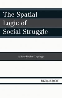 The Spatial Logic of Social Struggle