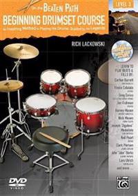 Beginning Drumset Course, Level 3: An Inspiring Method to Playing the Drums, Guided by the Legends [With CD/DVD]