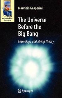 The Universe Before the Big Bang