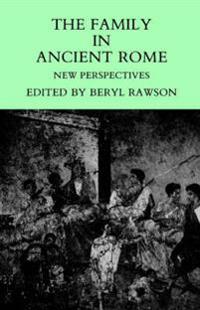 The Family in Ancient Rome: New Perspectives