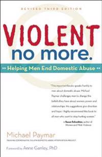 Violent No More: Helping Men End Domestic Abuse