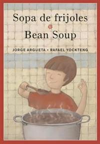 Sopa de Frijoles/Bean Soup: Un Poema Para Cocinar/A Cooking Poem