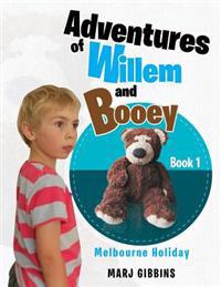 Adventures of Willem and Booey: Book 1: Melbourne Holiday