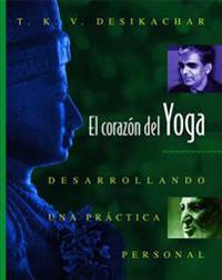 El Coraz N del Yoga: Desarrollando Una PR Ctica Personal