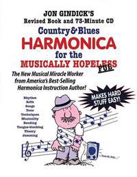 Country & Blues Harmonica for the Musically Hopeless: Revised Book and 73-Minute CD