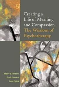 Creating a Life of Meaning and Compassion