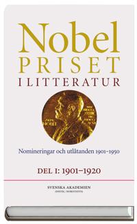 Nobelpriset i litteratur. Del I och II - Nomineringar och utlåtanden 1901-1950