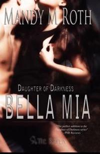 Bella MIA: Daughter of Darkness Book Three