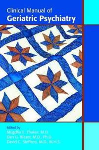 Clinical Manual of Geriatric Psychiatry