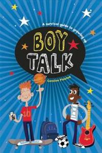 Boy Talk: A Survival Guide to Growing Up