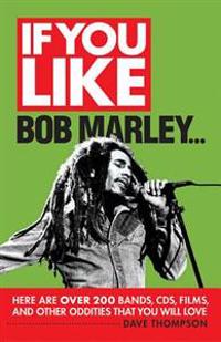 If You Like Bob Marley...
