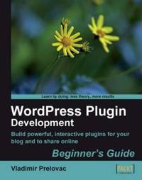 WordPress Plug-in Development (beginner's Guide)