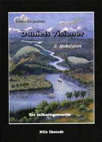 Daniels Visioner & Apokalypsen - tre tolkningsteorier