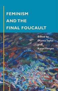 Feminism and the Final Foucault