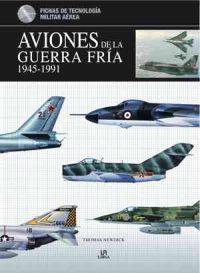 Aviones de la Guerra Fria 1945-1991 / Aircraft of the Cold War 1945-1991
