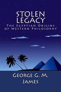 Stolen Legacy: The Egyptian Origins of Western Philosophy