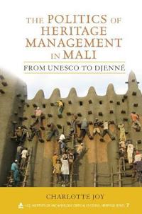 The Politics of Heritage Management in Mali