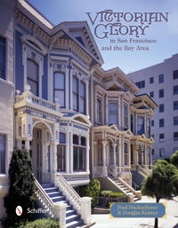 Victorian Glory in San Francisco & the Bay Area