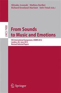 Computer Music Modeling and Retrieval. From Sounds to Music and Emotions
