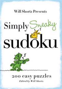 Will Shortz Presents Simply Sneaky Sudoku: 200 Easy Puzzles