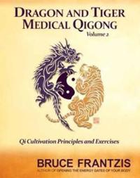 Dragon and Tiger Medical Qigong, Volume 2